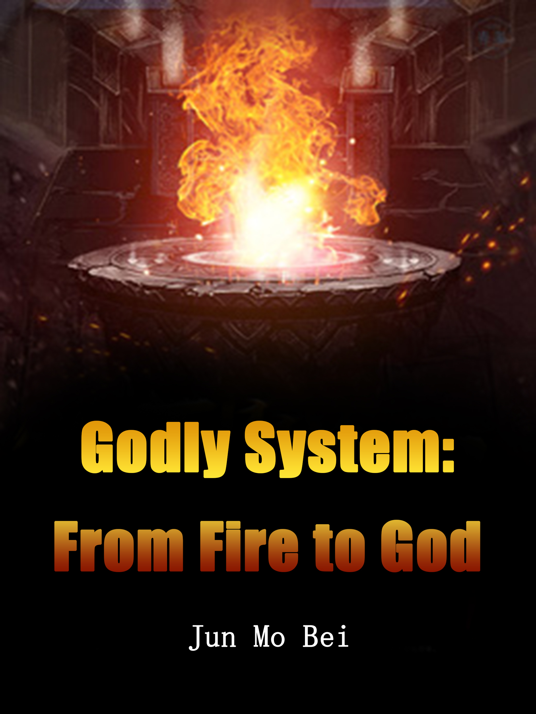 Divinity Against The Godly System Godly System: From Fire to God Novel Full Story | Book - BabelNovel